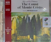 The Count of Monte Cristo written by Alexandre Dumas performed by Bill Homewood on Audio CD (Abridged)